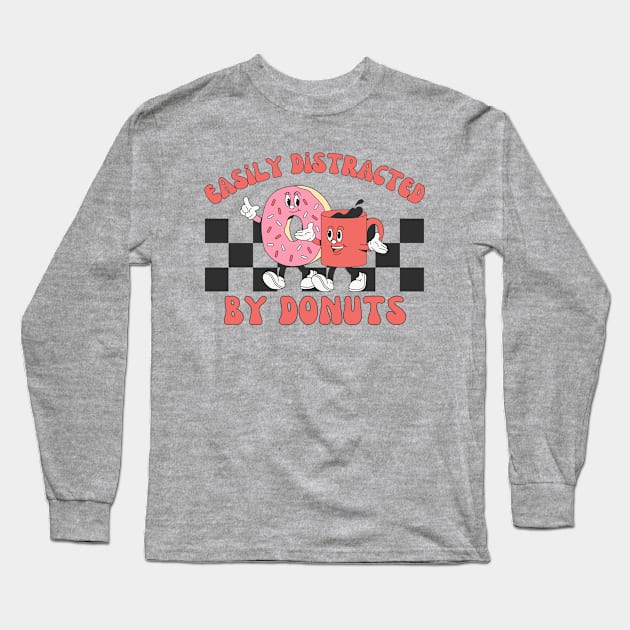 Easily Distracted By Donuts | Funny Donut Lover Long Sleeve T-Shirt by WaBastian